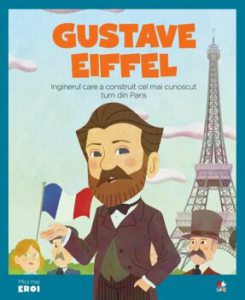 Micii eroi. Gustave Eiffel