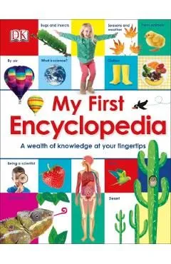 My First Encyclopedia. A Wealth of Knowledge at Your Fingertips de Autor Anonim