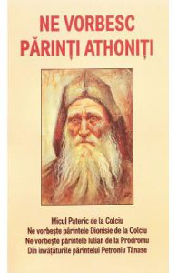 Ne vorbesc parintii athoniti