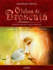 O inimă de Broscuță (Vol. 8). Simplitatea, cea mai frumoasă lecție a vieții de George Vartosu
