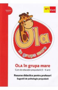 Ola in grupa mare Sem.1 Vol.2. Resurse didactice pentru profesori