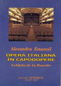 Opera Italiana In Capodopere de Alexandru Emanoil