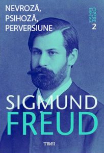 Opere Esentiale, vol. 7 - Nevroza, psihoza, perversiune