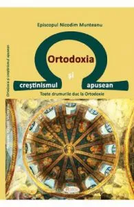 Ortodoxia si crestinismul apusean de Episcopul Nicodim Munteanu