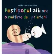 Pestisorul Alb are o multime de prieteni de Guido van Genechten