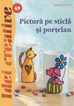 Pictură pe sticlă şi porţelan. Idei creative 49