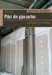 Placi din gips-carton. Utilizare si montaj