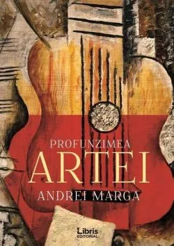 Profunzimea artei de Andrei Marga
