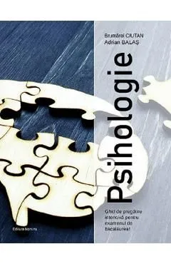 Psihologie. Ghid de pregatire intensiva pentru examenul de Bacalaureat