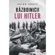 Razboinicii lui Hitler. CPT Volumul 66 de Guido Knopp