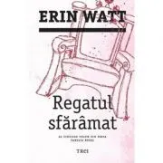 Regatul sfaramat. Al cincilea volum din seria Familia Royal de Erin Watt