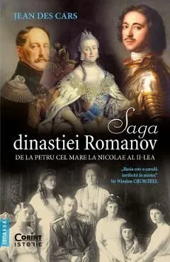 Saga dinastiei Romanov. De la Petru cel Mare la Nicolae al II-lea de Jean Des Cars