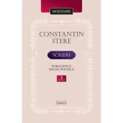 Scrieri. Volumul 3. Publicistica social-politica de Constantin Stere
