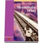 Shambala Triaj de Alexandru Dumitru