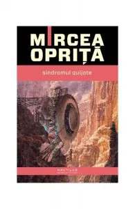 Sindromul Quijote (şi alte ficţiuni rebele) de Mircea Oprita