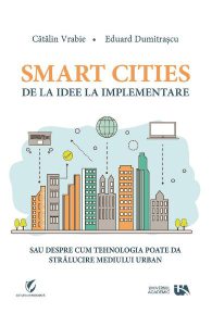 Smart Cities, de la idee la implementare