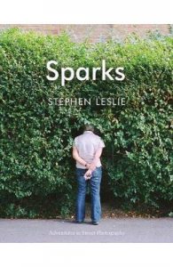 Sparks: Adventures in Street Photography