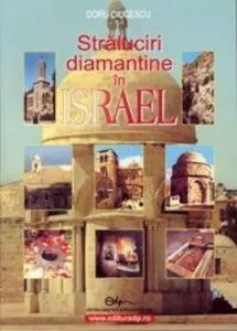 Straluciri diamantine in Israel de Doru Ciucescu