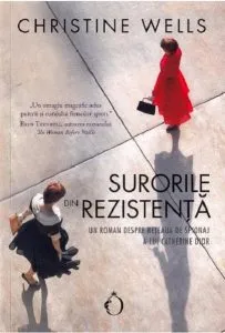 Surorile din Rezistenta de Christine Wells