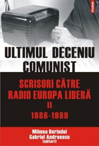 Ultimul deceniu comunist. Scrisori catre Radio Europa Libera (1986-1989), Vol. 2