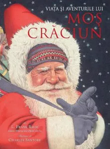 Viata si aventurile lui Mos Craciun de L. Frank Baum