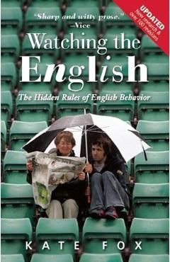 Watching the English: The Hidden Rules of English Behavior