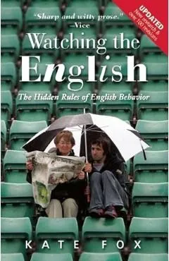 Watching the English: The Hidden Rules of English Behavior