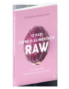 12 pasi catre o alimentatie raw de Victoria Boutenko