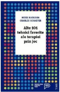 Alte 101 tehnici favorite ale terapiei prin joc de Heidi Kaduson