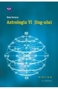 Astrologia Yi Njing-ului de Dan Seracu