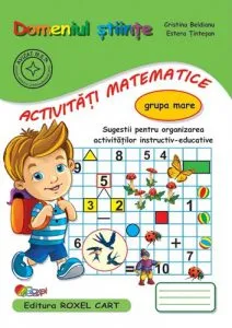 Caiet pentru grupa mare - activitati matematice de Cristina Beldianu