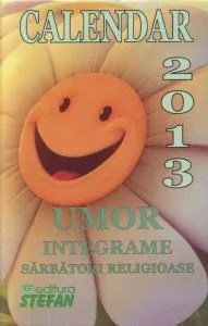 Calendar 2013. Umor, Integrame, Sarbatori Religioase