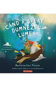 Cand a creat Dumnezeu lumea de Matthew Paul Turner