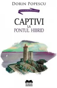 Captivi la pontul hibrid de Dorin Popescu