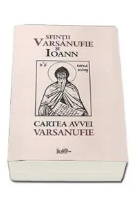 Cartea Avvei Varsanufie de Varsanufie Si Ioann