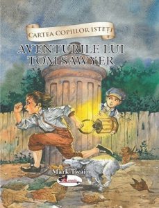 Cartea Copiilor Isteti - Tom Sawyer