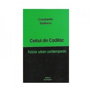 Cerbul din Cadillac - Folclor urban contemporan