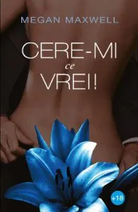 Cere-mi ce vrei! de Megan Maxwell