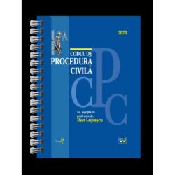Codul de procedura civila IANUARIE 2023 - EDITIE SPIRALATA, tiparita pe hartie alba