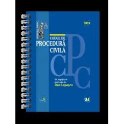 Codul de procedura civila IANUARIE 2023 - EDITIE SPIRALATA, tiparita pe hartie alba de Lupascu Dan