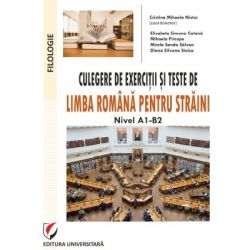 Culegere de exercitii si teste de limba romana pentru straini. Nivel A1-B2