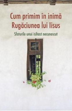 Cum primim in inima Rugaciunea lui Iisus