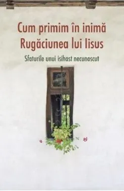 Cum primim in inima Rugaciunea lui Iisus