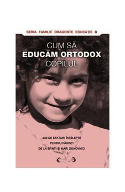 Cum să educăm ortodox copilul
