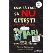 Cum sa faci sa NU citesti, dar sa ai note mari. Ghidul lui Charlie Joe Jackson volumul 2 de Tommy Greenwald