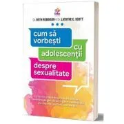 Cum sa vorbesti cu adolescentii despre sexualitate de Beth Robinson