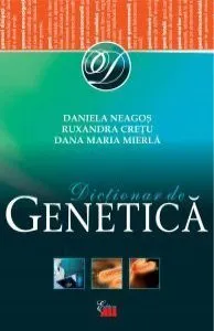 Dictionar de genetica de Daniela Neagos