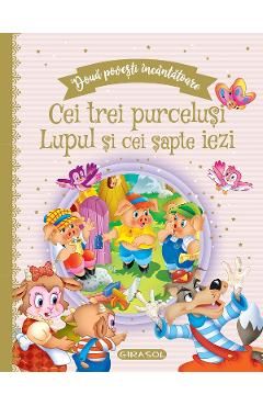 Doua povesti incantatoare: Cei trei purcelusi si Lupul si cei sapte iezi