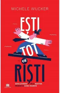 Esti tot ce risti de Michele Wucker