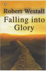Falling into Glory de Robert Westall